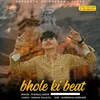 About Bhole ki beat Song